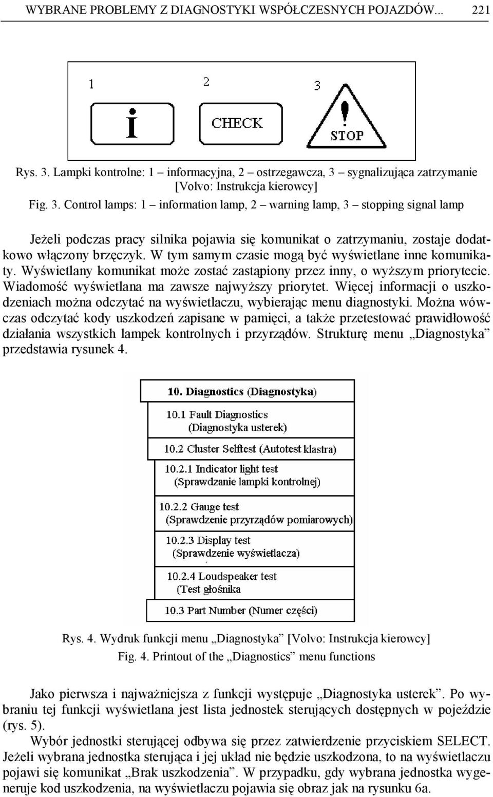 sygnalizująca zatrzymanie [Volvo: Instrukcja kierowcy] Fig. 3.