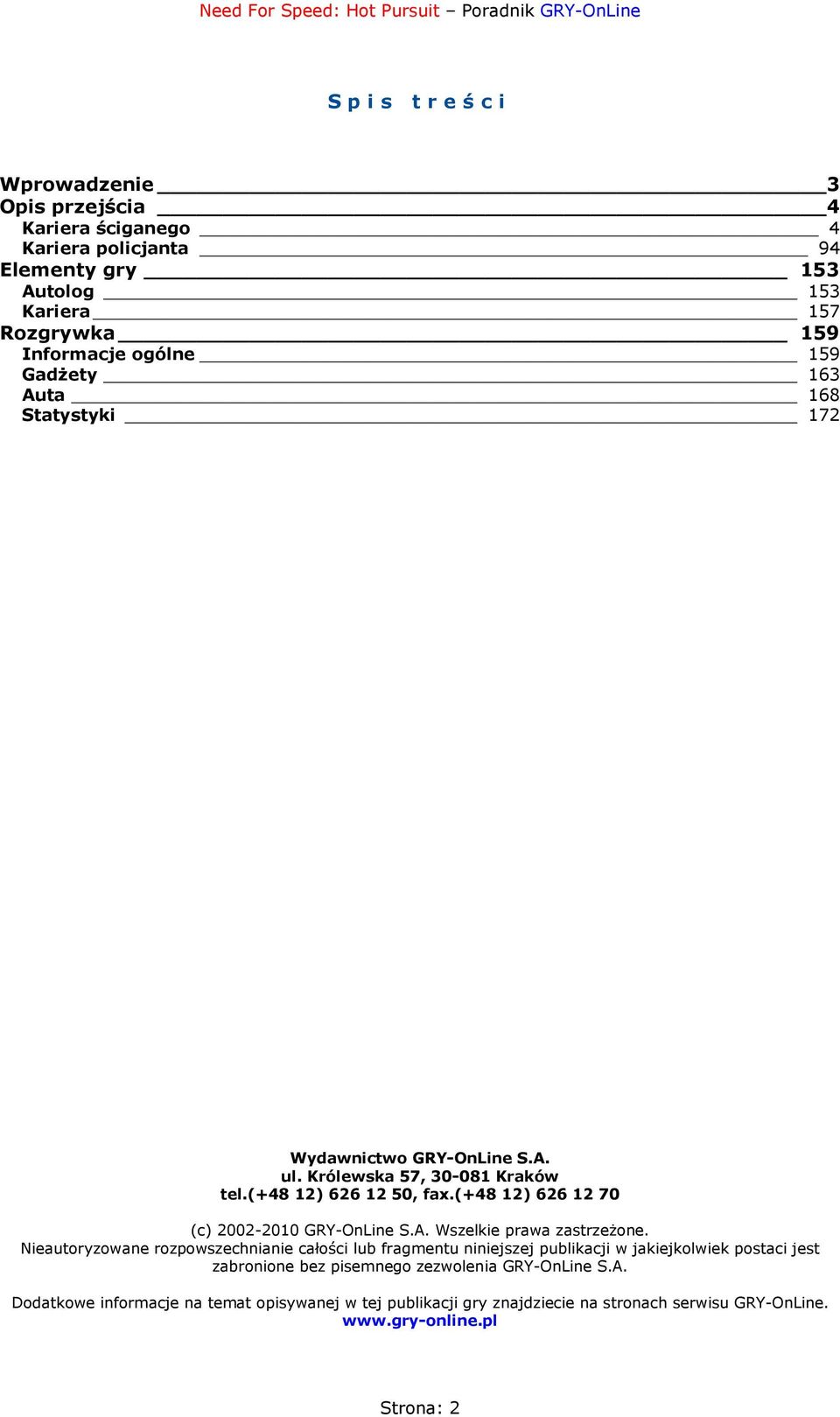 (+48 12) 626 12 70 (c) 2002-2010 GRY-OnLine S.A. Wszelkie prawa zastrzeżone.