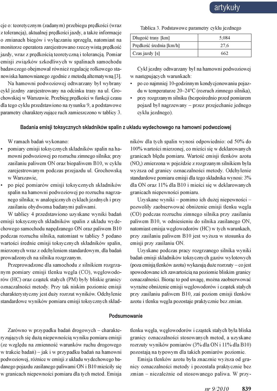 Pomiar emisji związków szkodliwych w spalinach samochodu badawczego obejmował również regulację rolkowego stanowiska hamownianego zgodnie z metodą alternatywną [3].