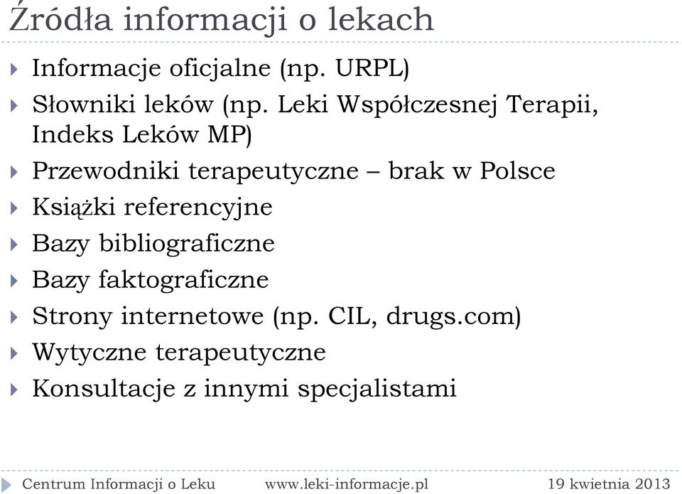 Polsce Książki referencyjne Bazy bibliograficzne Bazy faktograficzne Strony