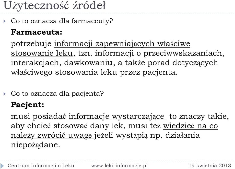 informacji o przeciwwskazaniach, interakcjach, dawkowaniu, a także porad dotyczących właściwego stosowania leku