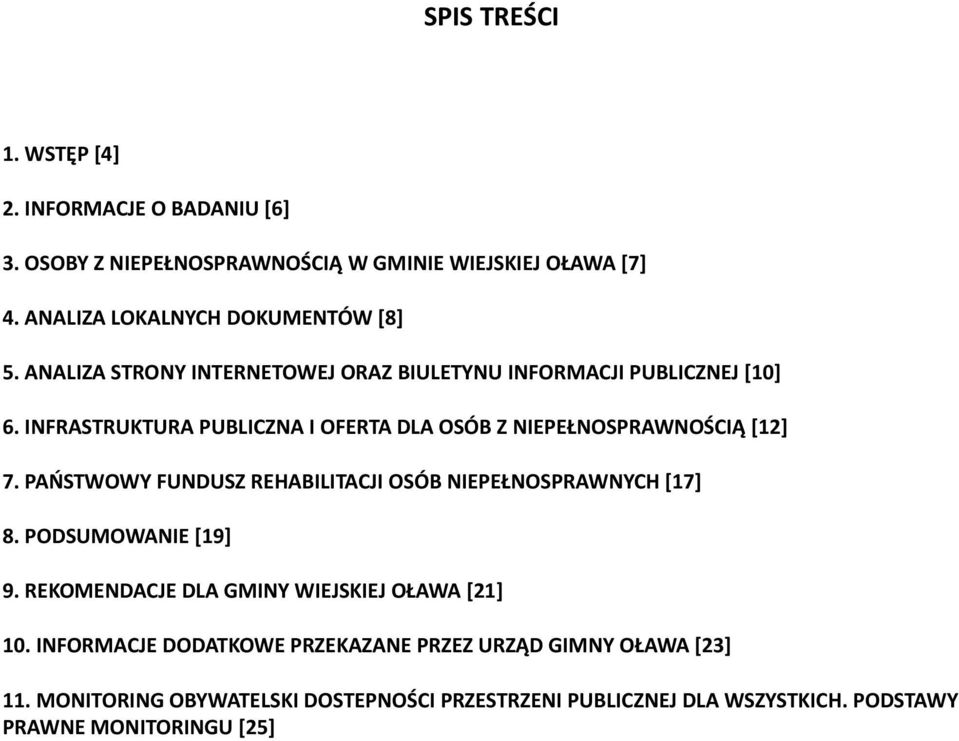 PAŃSTWOWY FUNDUSZ REHABILITACJI OSÓB NIEPEŁNOSPRAWNYCH [17] 8. PODSUMOWANIE [19] 9. REKOMENDACJE DLA GMINY WIEJSKIEJ OŁAWA [21] 10.