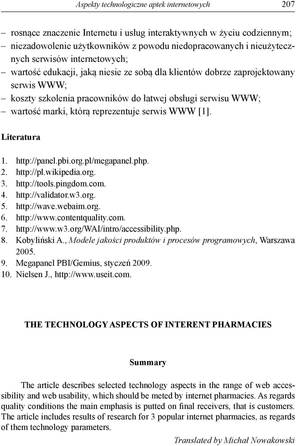 serwis WWW [1]. Literatura 1. http://panel.pbi.org.pl/megapanel.php. 2. http://pl.wikipedia.org. 3. http://tools.pingdom.com. 4. http://validator.w3.org. 5. http://wave.webaim.org. 6. http://www.