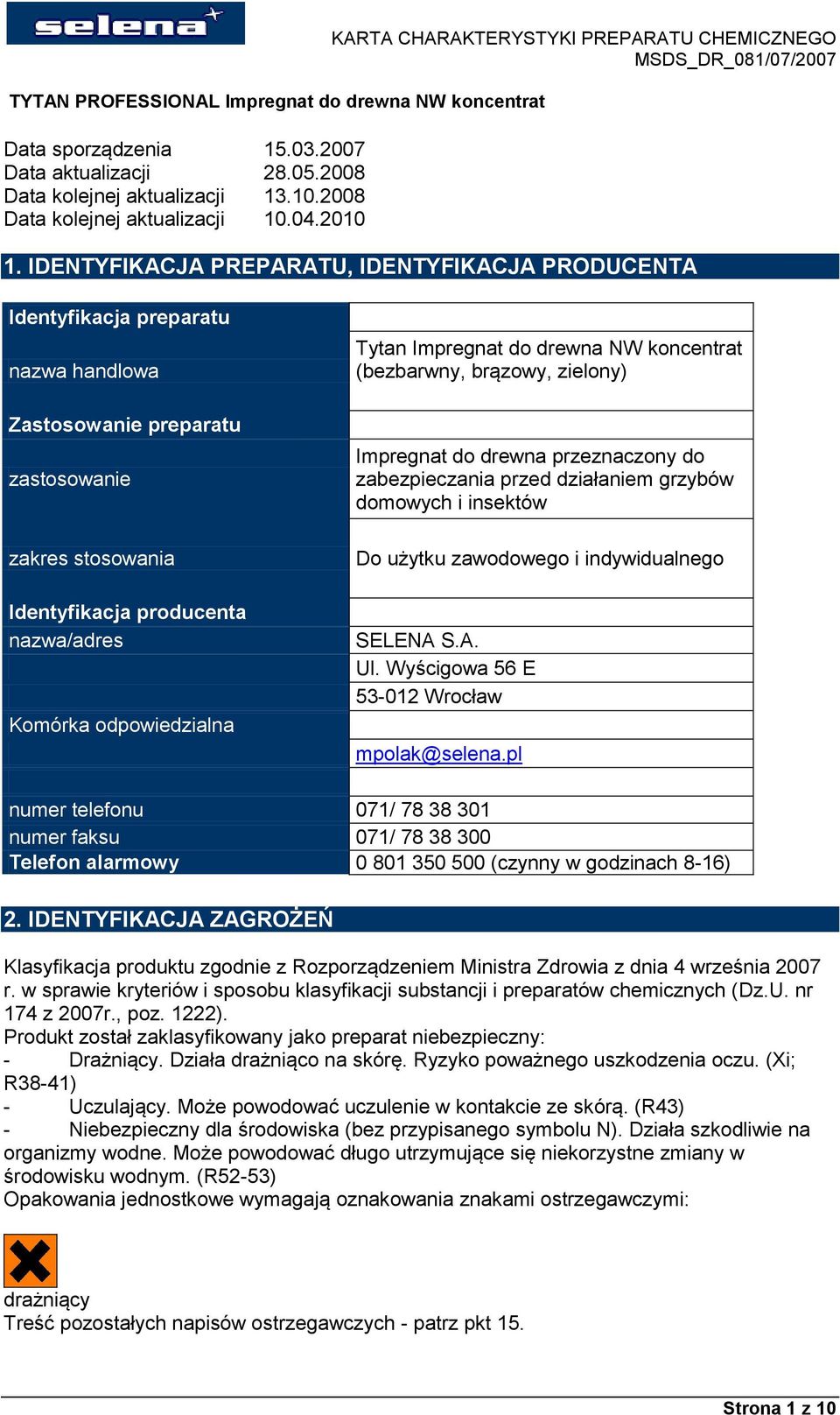 odpowiedzialna Tytan Impregnat do drewna NW koncentrat (bezbarwny, brązowy, zielony) Impregnat do drewna przeznaczony do zabezpieczania przed działaniem grzybów domowych i insektów Do użytku