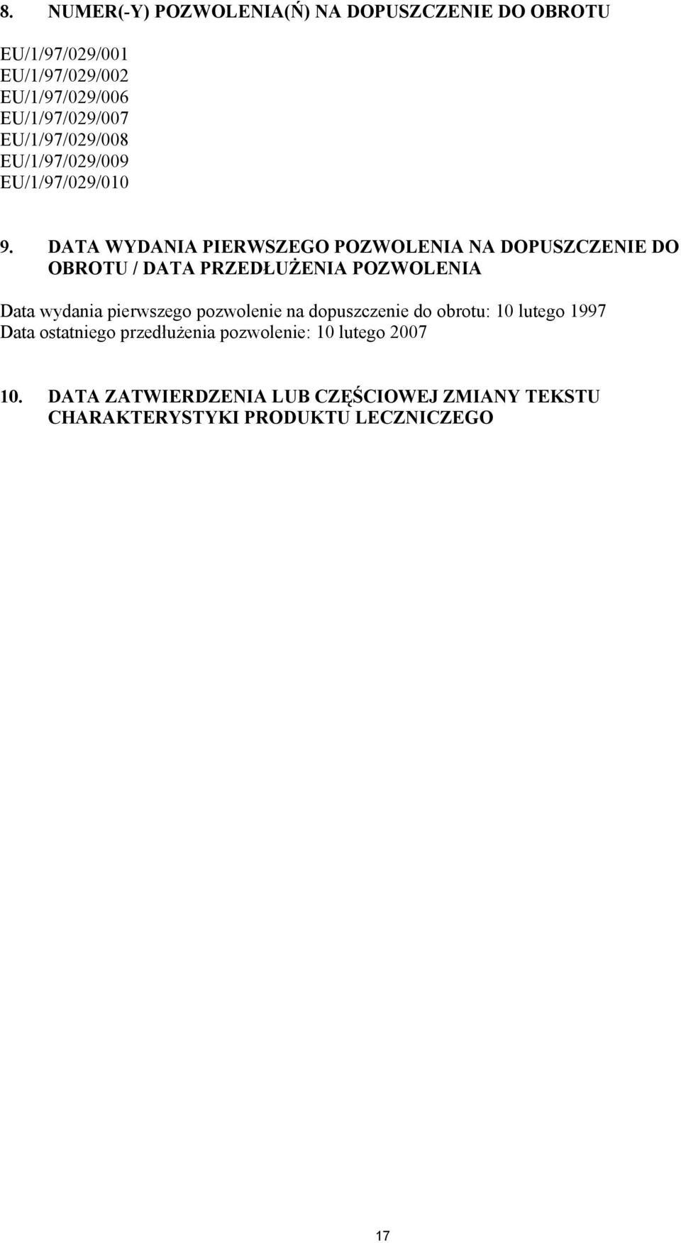 DATA WYDANIA PIERWSZEGO POZWOLENIA NA DOPUSZCZENIE DO OBROTU / DATA PRZEDU,ENIA POZWOLENIA Data wydania pierwszego