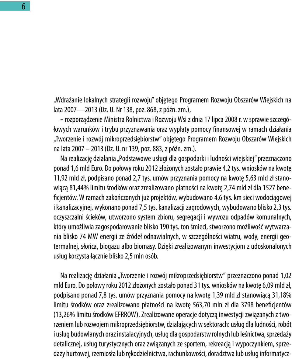 w sprawie szczegółowych warunków i trybu przyznawania oraz wypłaty pomocy finansowej w ramach działania Tworzenie i rozwój mikroprzedsiębiorstw objętego Programem Rozwoju Obszarów Wiejskich na lata