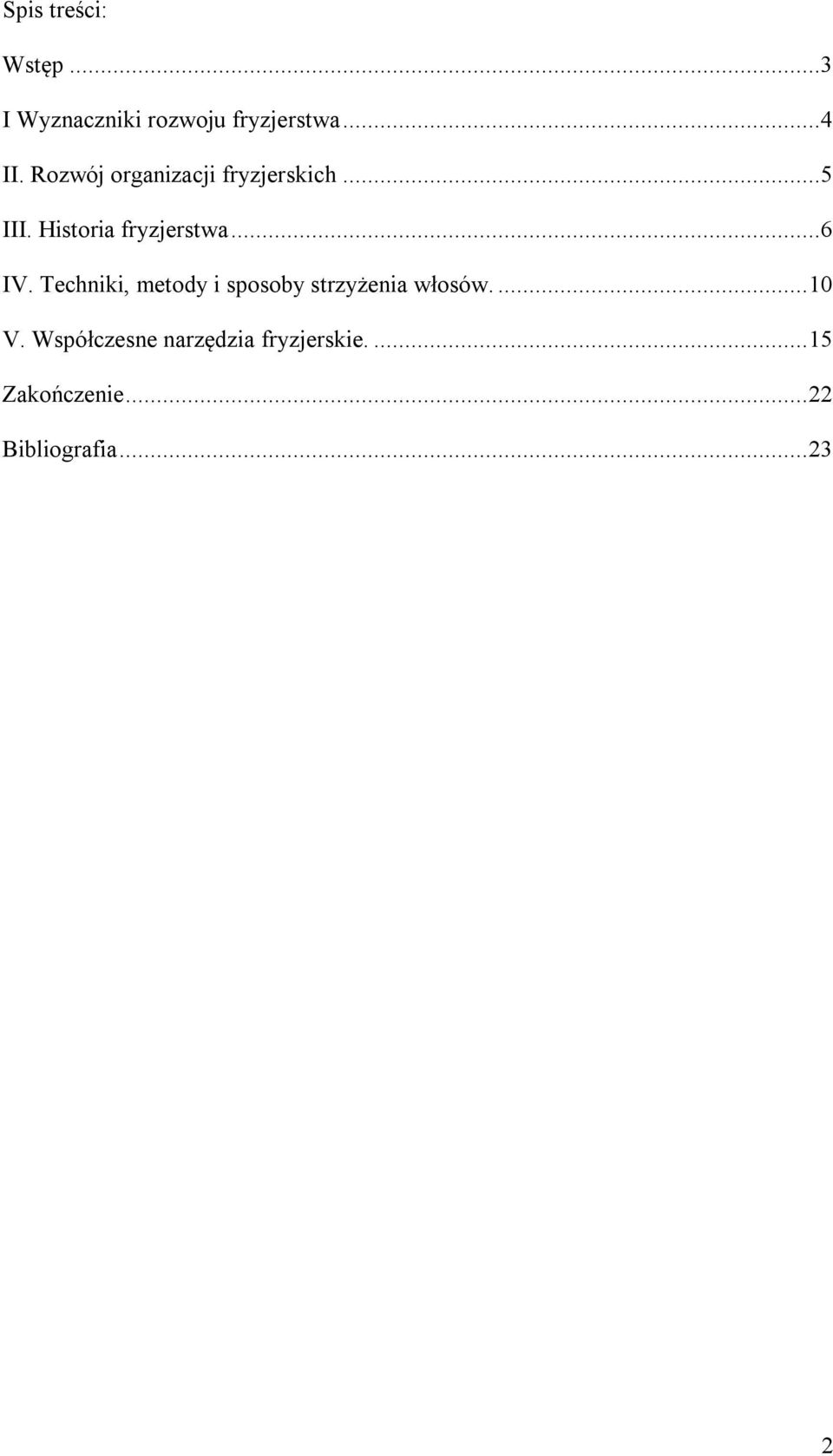 Techniki, metody i sposoby strzyżenia włosów.... 10 V.