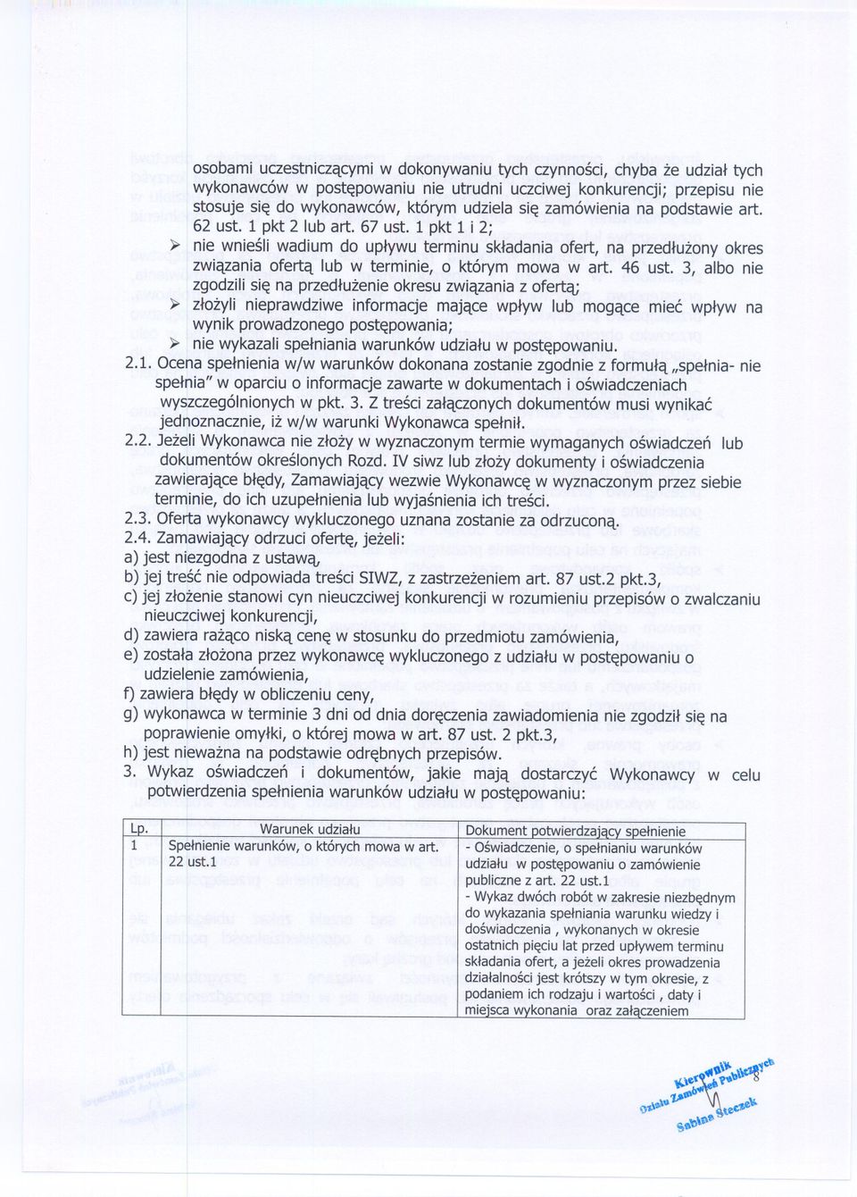 1 pkt 1 i 2; ~ nie wniesli wadium do uplywu terminu skladania ofert, na przedluzony okres zwiazania oferta lub w terminie, o którym mowa wart. 46 ust.