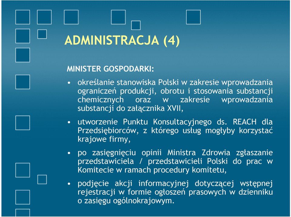 REACH dla Przedsiębiorców, z którego usług mogłyby korzystać krajowe firmy, po zasięgnięciu opinii Ministra Zdrowia zgłaszanie przedstawiciela /