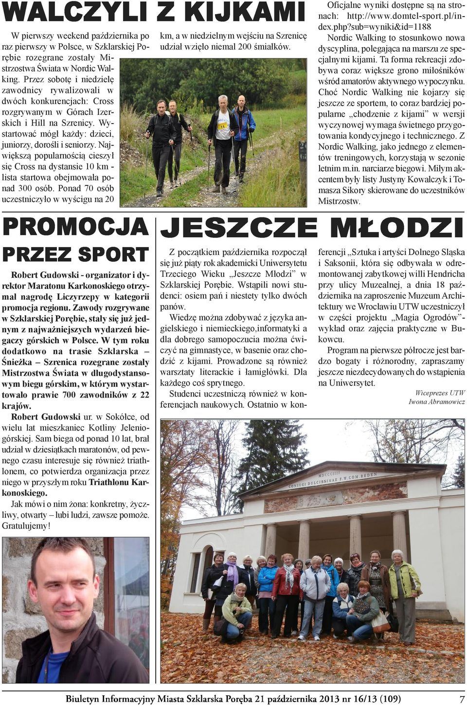 Największą popularnością cieszył się Cross na dystansie 10 km - lista startowa obejmowała ponad 300 osób.