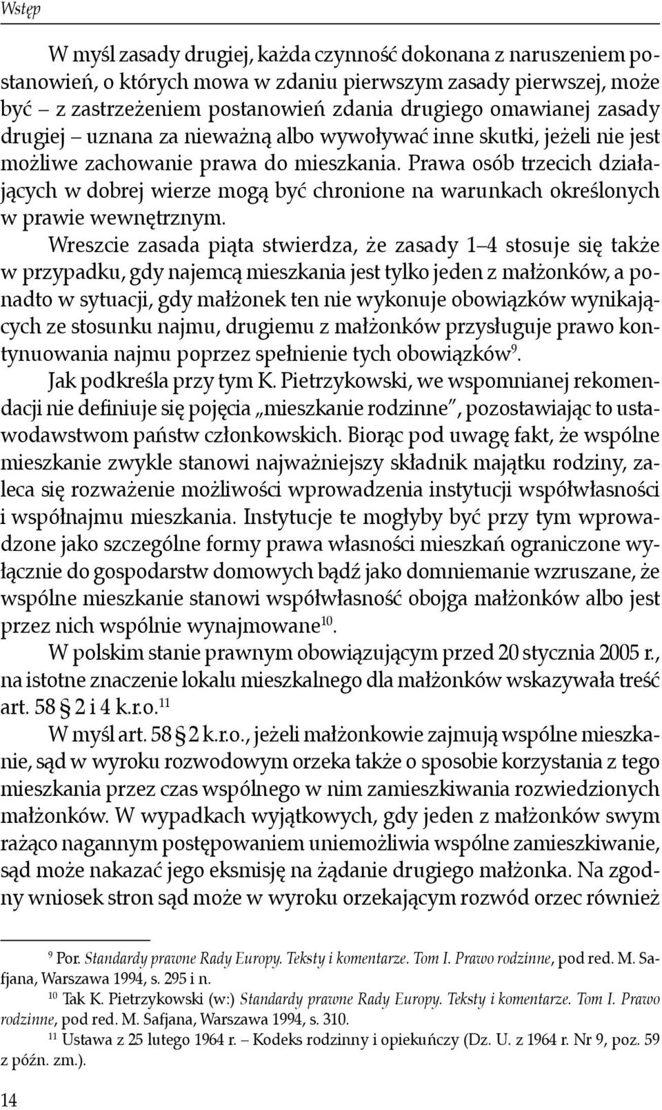 Prawa osób trzecich działających w dobrej wierze mogą być chronione na warunkach określonych w prawie wewnętrznym.