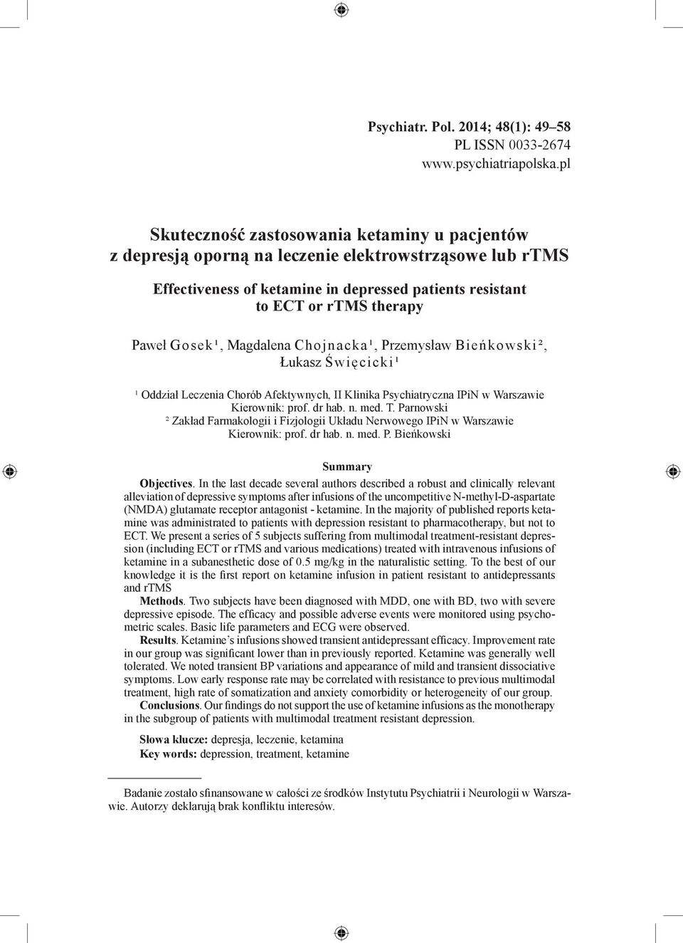 Gosek¹, Magdalena Chojnacka¹, Przemysław Bieńkowski², Łukasz Święcicki¹ ¹ Oddział Leczenia Chorób Afektywnych, II Klinika Psychiatryczna IPiN w Warszawie Kierownik: prof. dr hab. n. med. T.