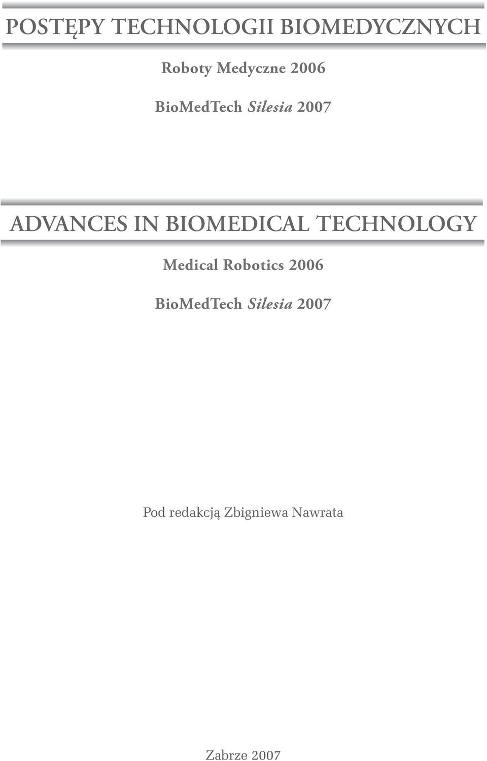 BIOMEDICAL TECHNOLOGY Medical Robotics 2006
