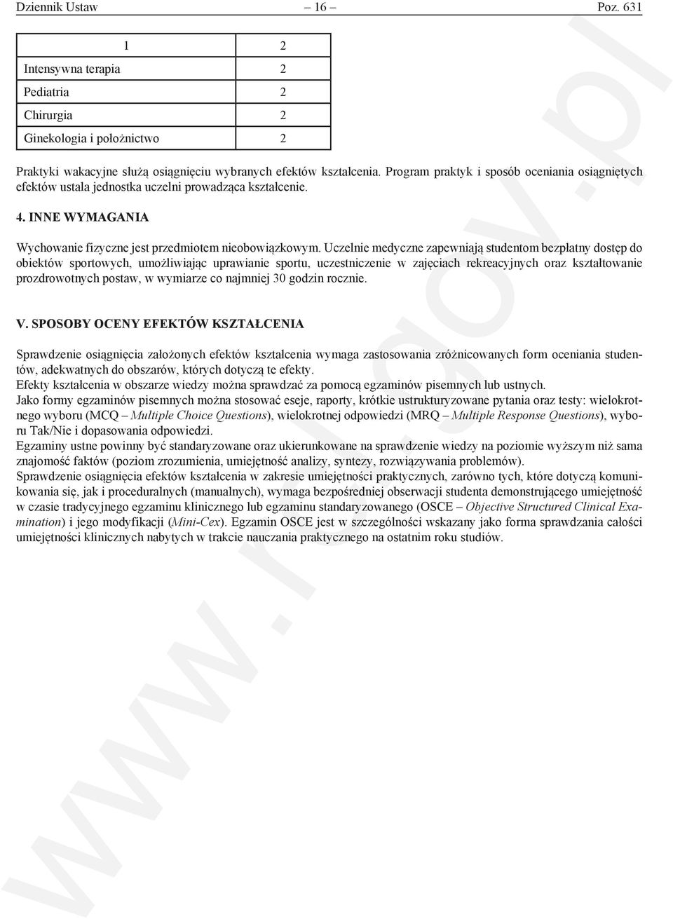 Uczelnie medyczne zapewniają studentom bezpłatny dostęp do obiektów sportowych, umożliwiając uprawianie sportu, uczestniczenie w zajęciach rekreacyjnych oraz kształtowanie prozdrowotnych postaw, w