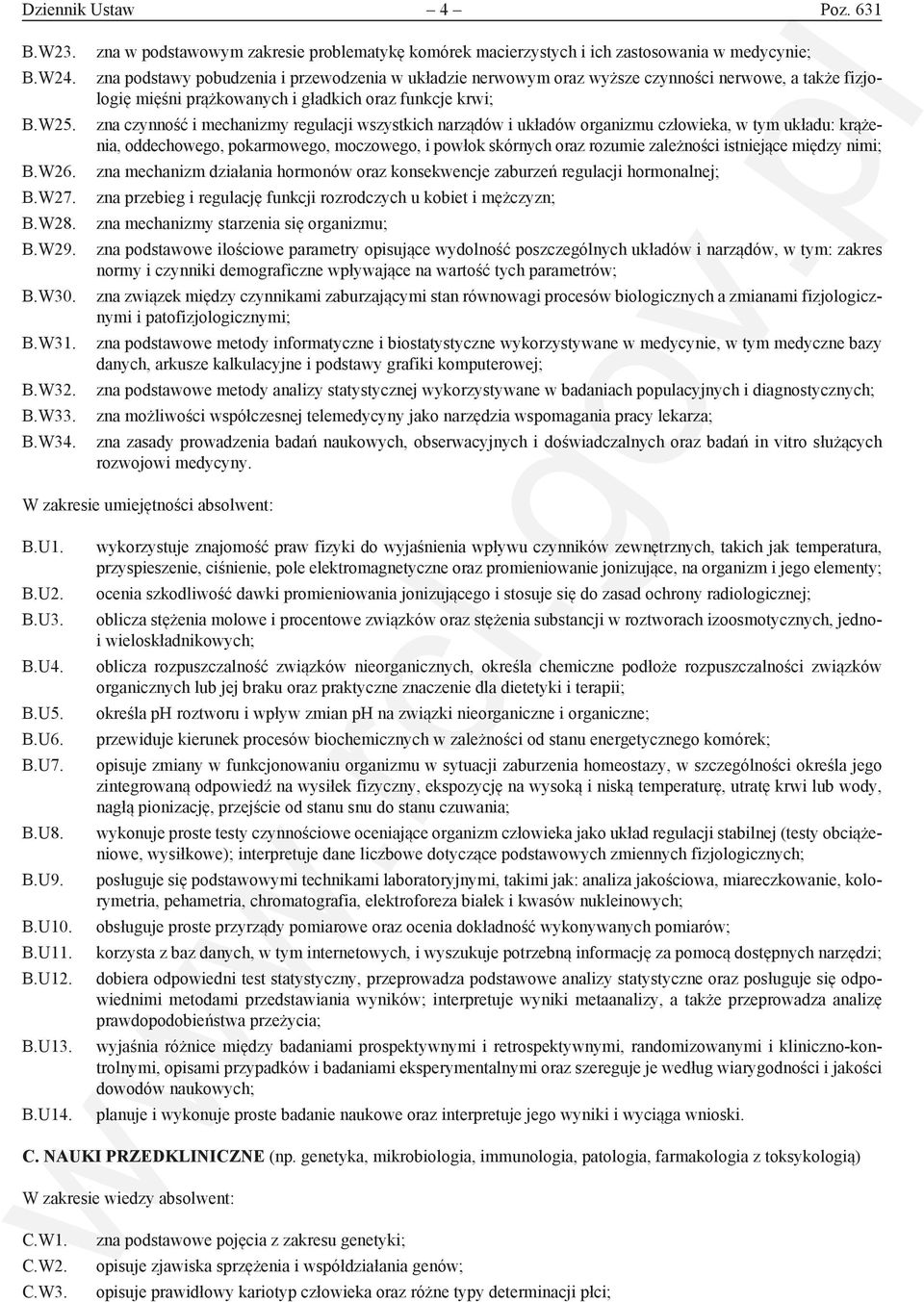 fizjologię mięśni prążkowanych i gładkich oraz funkcje krwi; zna czynność i mechanizmy regulacji wszystkich narządów i układów organizmu człowieka, w tym układu: krążenia, oddechowego, pokarmowego,