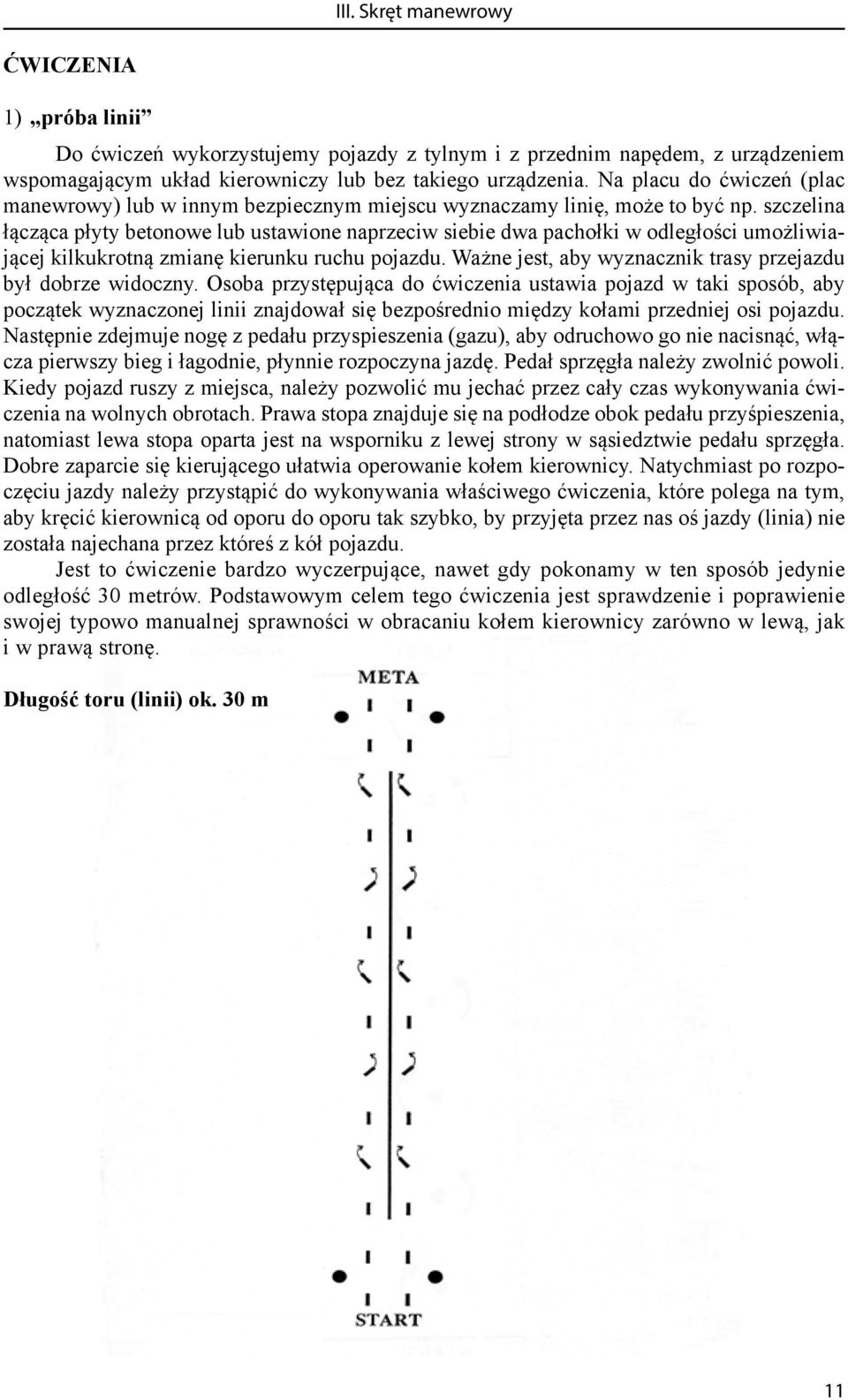 szczelina łącząca płyty betonowe lub ustawione naprzeciw siebie dwa pachołki w odległości umożliwiającej kilkukrotną zmianę kierunku ruchu pojazdu.