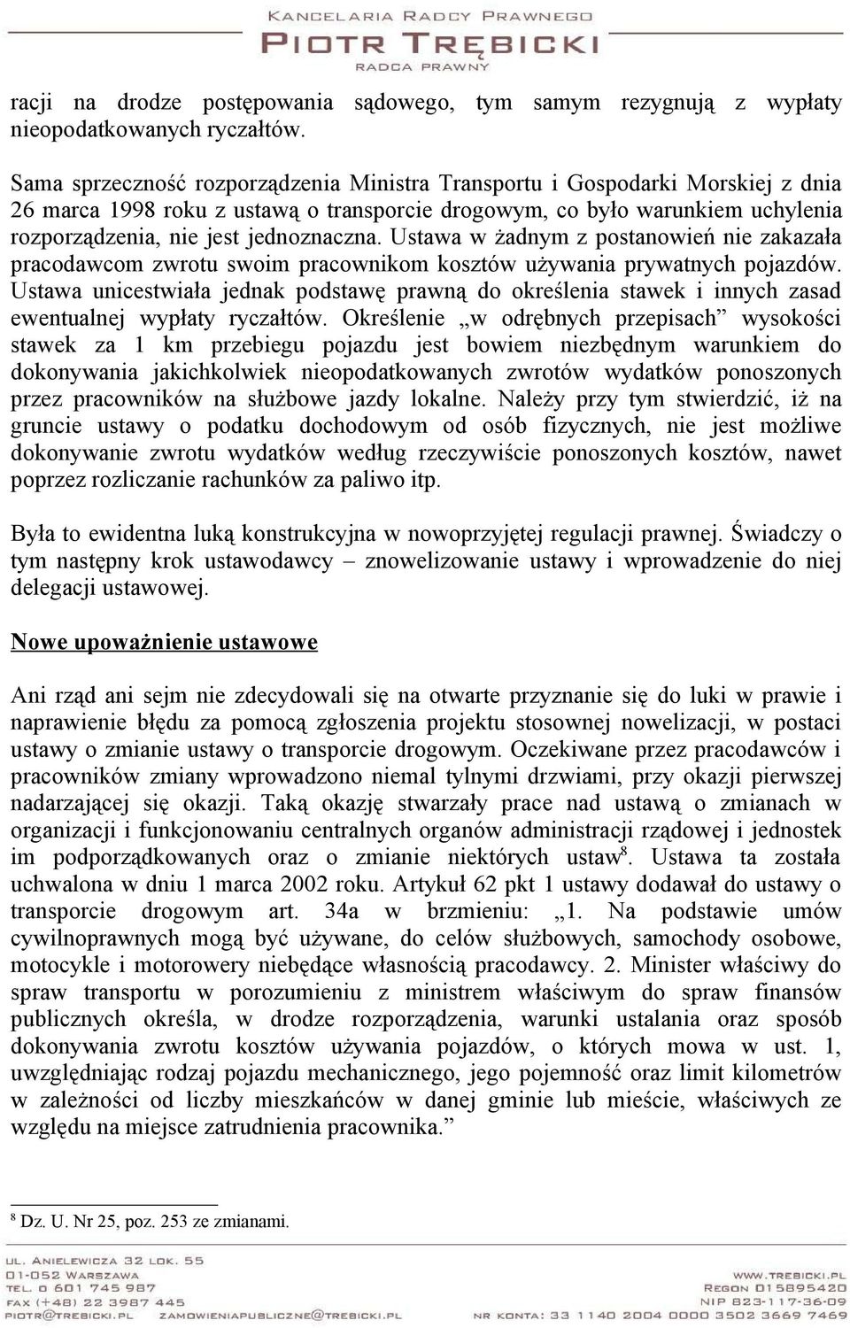 Ustawa w żadnym z postanowień nie zakazała pracodawcom zwrotu swoim pracownikom kosztów używania prywatnych pojazdów.