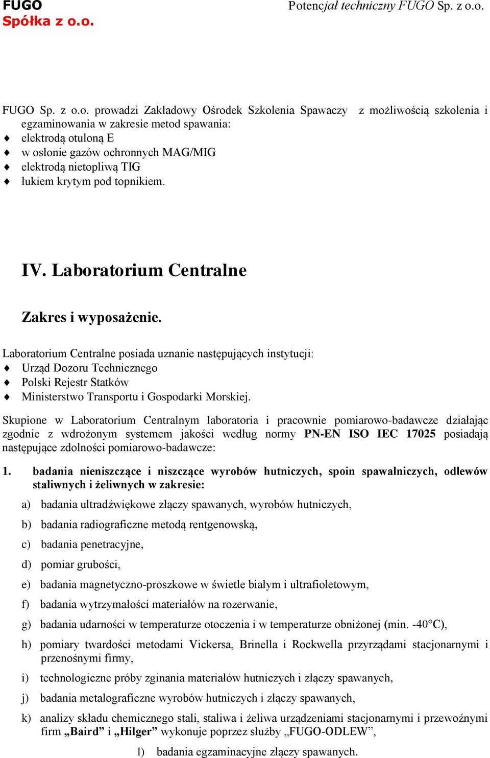 łukiem krytym pod topnikiem. IV. Laboratorium Centralne Zakres i wyposażenie.