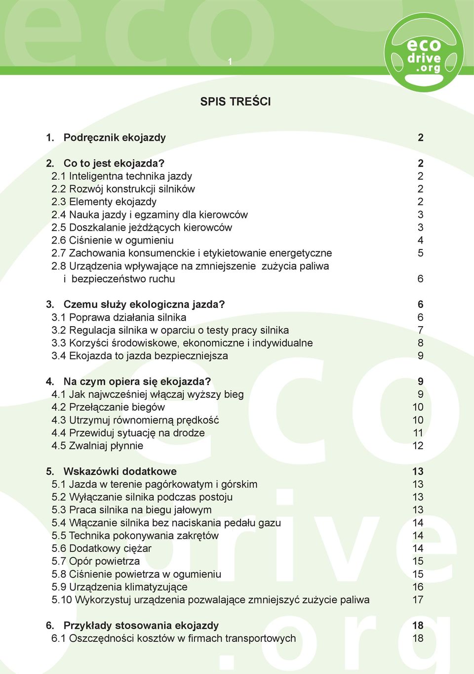 8 Urządzenia wpływające na zmniejszenie zużycia paliwa i bezpieczeństwo ruchu 6 3. Czemu służy ekologiczna jazda? 6 3.1 Poprawa działania silnika 6 3.