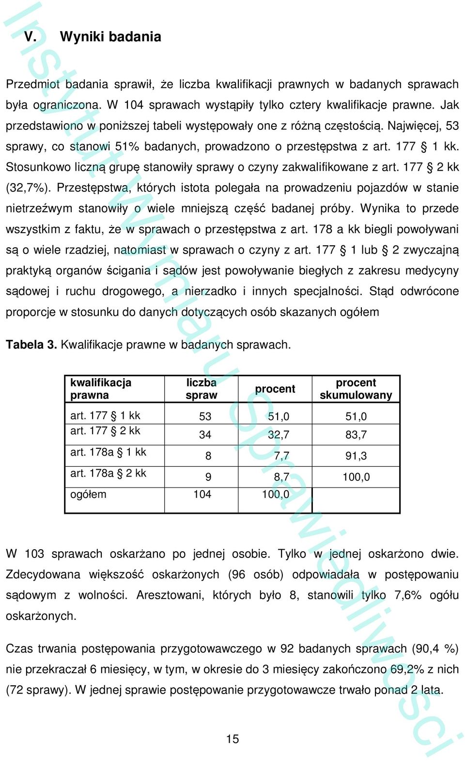 Stosunkowo liczn grup stanowi y sprawy o czyny zakwalifikowane z art. 177 2 kk (32,7%).