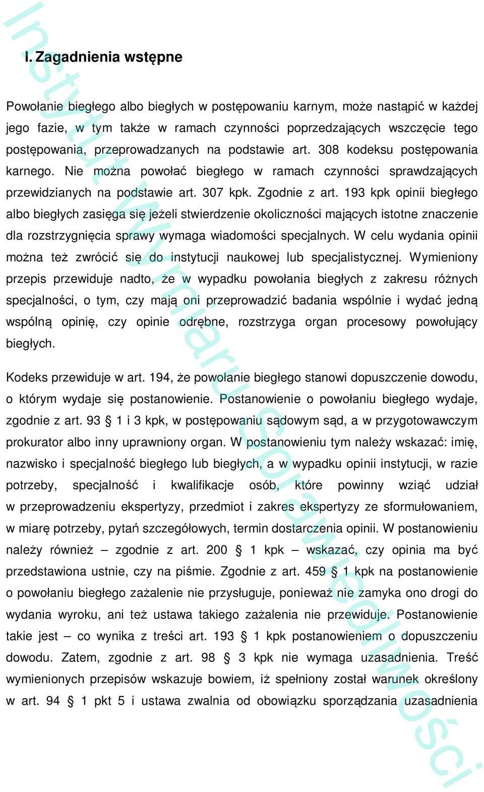 193 kpk opinii bieg ego albo bieg ych zasi ga si je eli stwierdzenie okoliczno ci maj cych istotne znaczenie dla rozstrzygni cia sprawy wymaga wiadomo ci specjalnych.