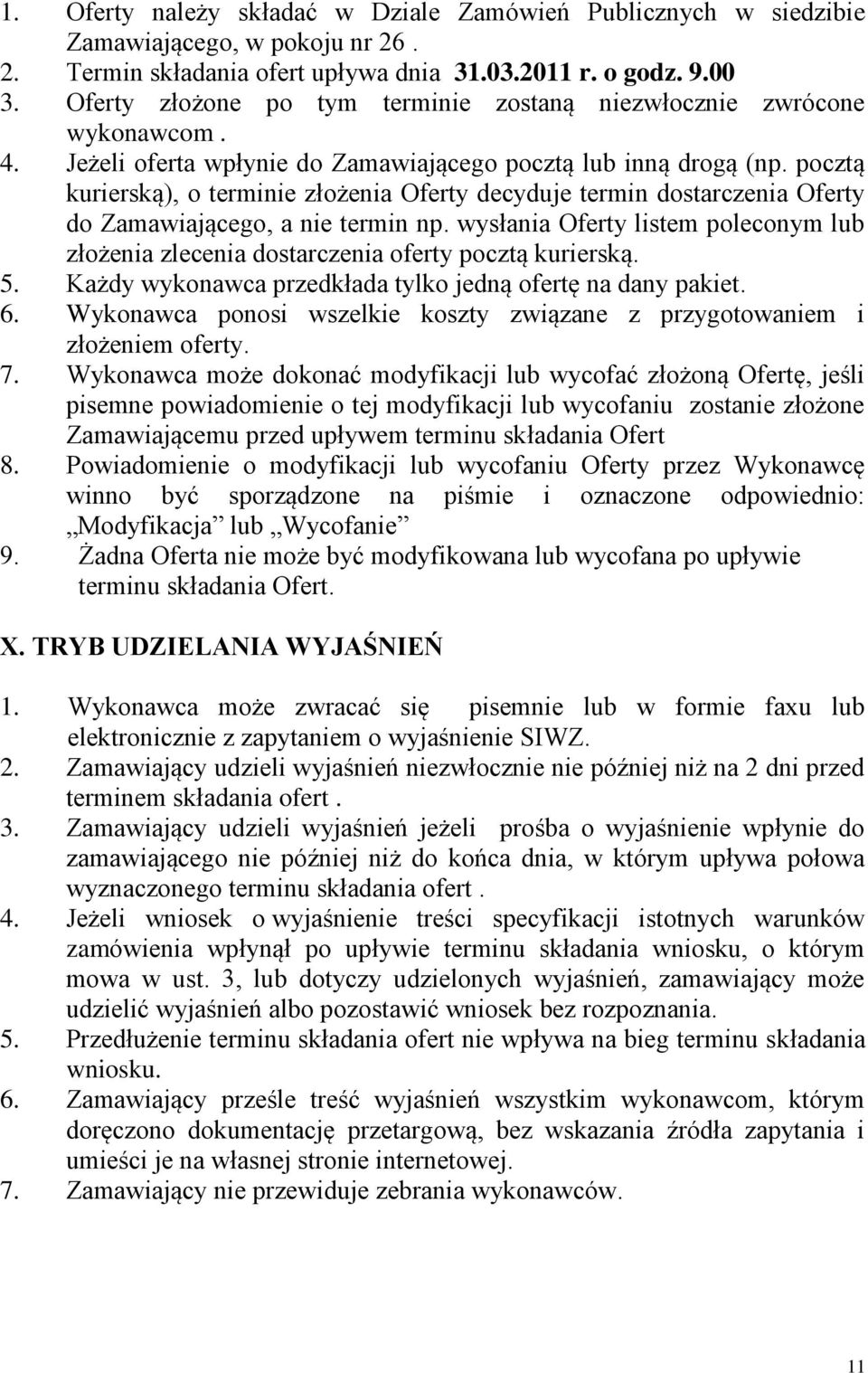 pocztą kurierską), o terminie złożenia Oferty decyduje termin dostarczenia Oferty do Zamawiającego, a nie termin np.