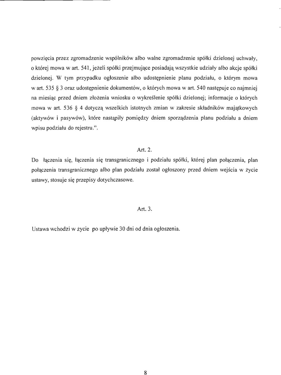 540 nastepuje co najmniej na miesiac przed dniem zlozenia wniosku 0 wykreslenie spolki dzielonej; informacje 0 kt6rych mowa wart.