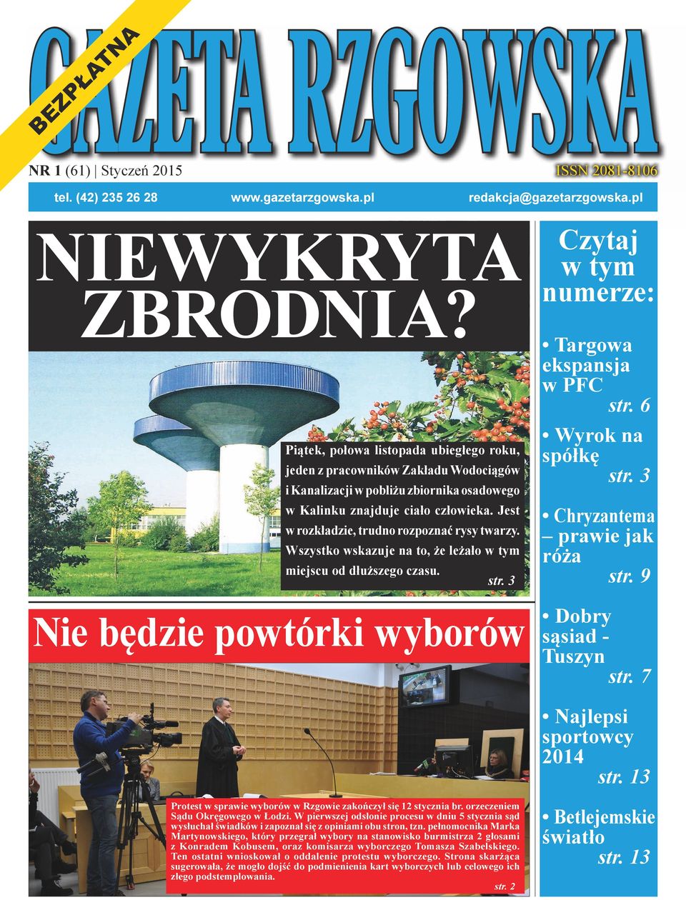 Jest w rozkładzie, trudno rozpoznać rysy twarzy. Wszystko wskazuje na to, że leżało w tym miejscu od dłuższego czasu. str.