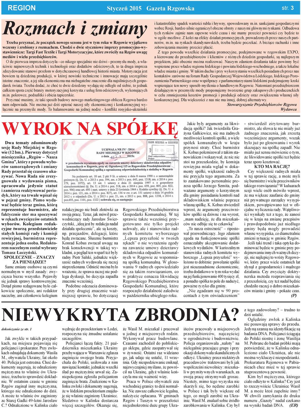 O ile pierwsza impreza dotyczyła - co nikogo specjalnie nie dziwi - przemysłu mody, a właściwie najnowszych technik i technologii oraz dodatków odzieżowych, to ta druga impreza zdecydowanie stanowi