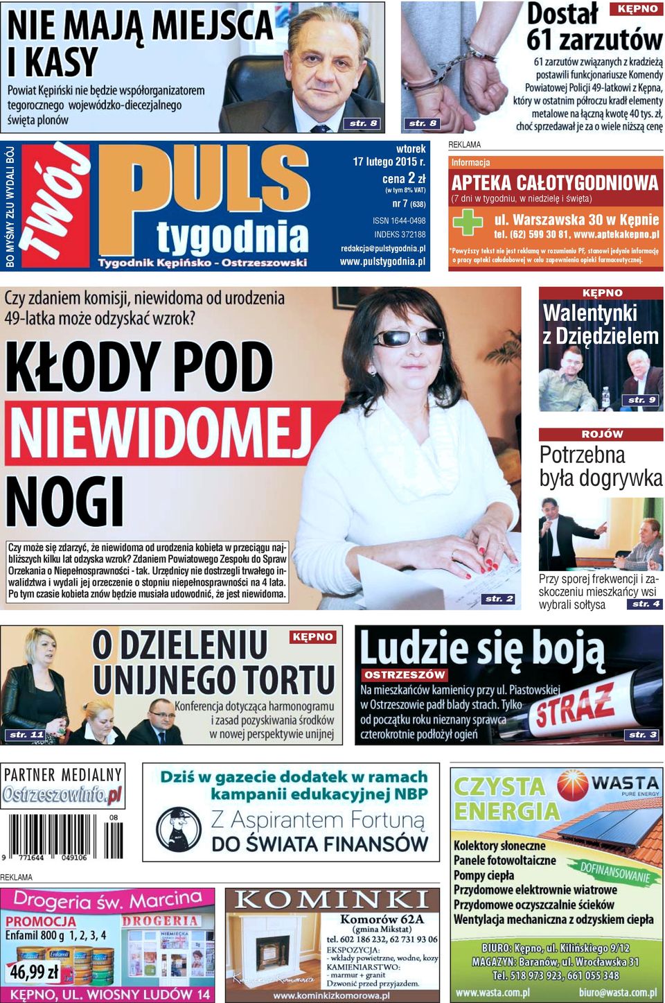 pl *Powy szy tekst nie jest reklam¹ w rozumieniu PF, stanowi jedynie informacjê o pracy apteki ca³odobowej w celu zapewnienia opieki farmaceutycznej. KÊPNO Walentynki z Dziêdzielem str.