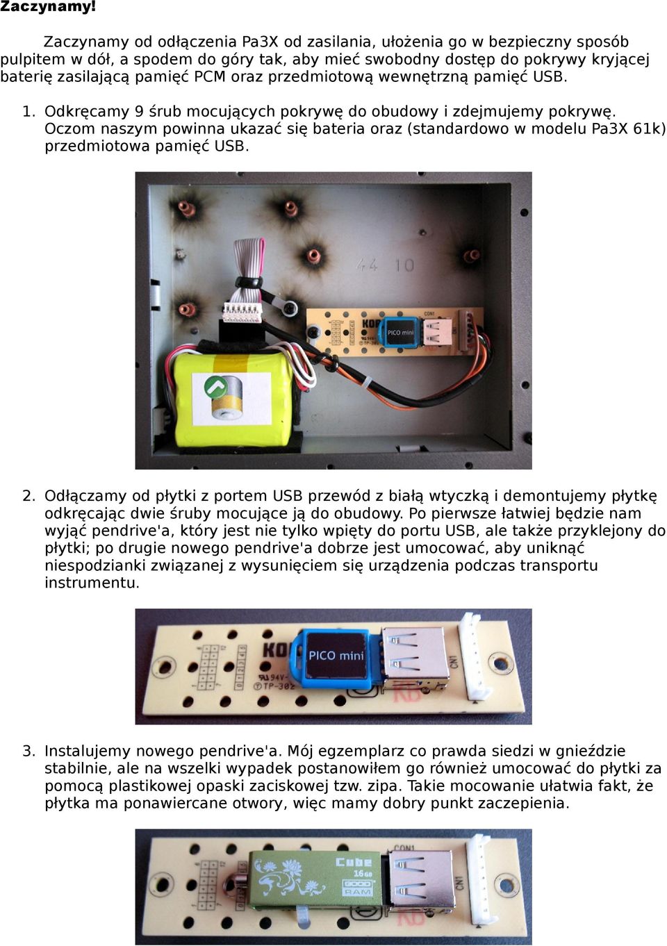 przedmiotową wewnętrzną pamięć USB. 1. Odkręcamy 9 śrub mocujących pokrywę do obudowy i zdejmujemy pokrywę.