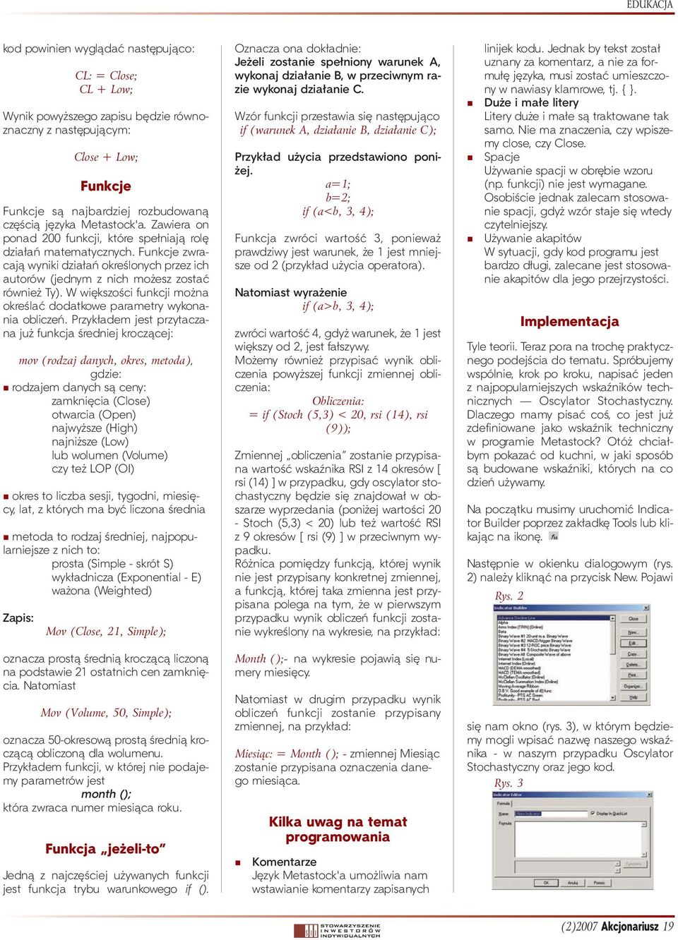 W większości funkcji można określać dodatkowe parametry wykonania obliczeń.