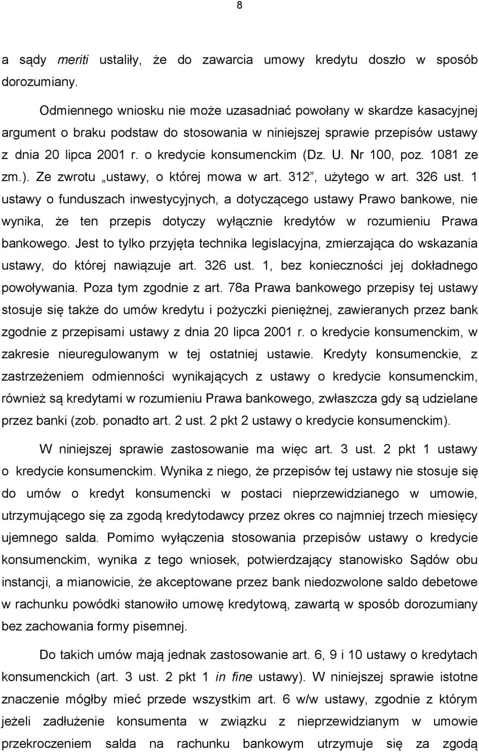 U. Nr 100, poz. 1081 ze zm.). Ze zwrotu ustawy, o której mowa w art. 312, użytego w art. 326 ust.