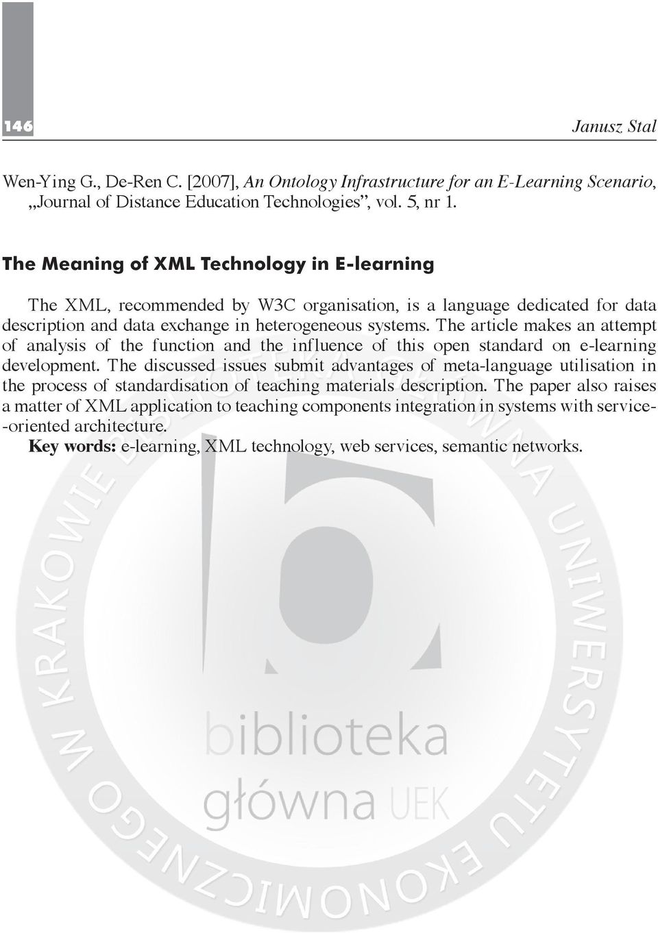 The article makes an attempt of analysis of the function and the influence of this open standard on e-learning development.