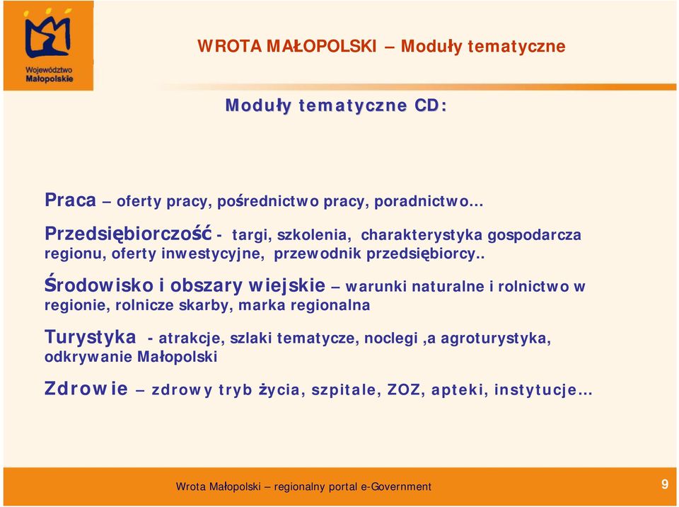 . Środowisko i obszary wiejskie warunki naturalne i rolnictwo w regionie, rolnicze skarby, marka regionalna Turystyka