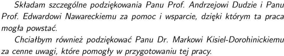 Edwardowi Nawareckiemu za pomoc i wsparcie, dzięki którym ta praca