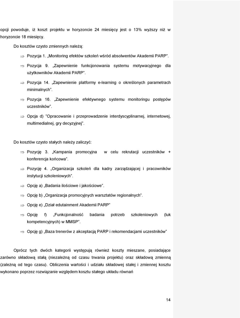 Zapewnienie platformy e-learning o określonych parametrach minimalnych. Pozycja 16. Zapewnienie efektywnego systemu monitoringu postępów uczestników.