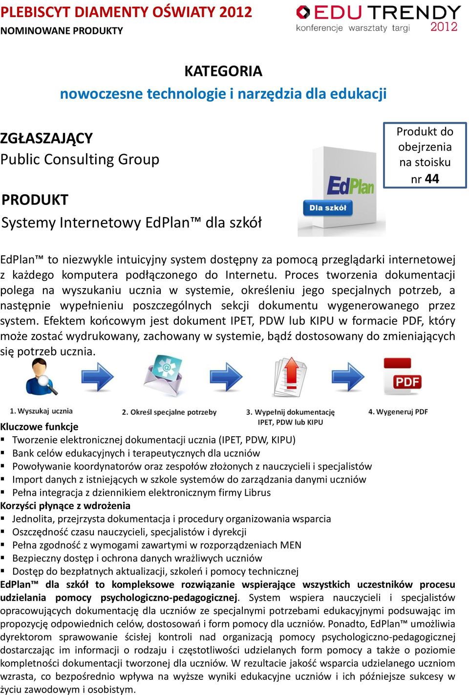 Proces tworzenia dokumentacji polega na wyszukaniu ucznia w systemie, określeniu jego specjalnych potrzeb, a następnie wypełnieniu poszczególnych sekcji dokumentu wygenerowanego przez system.