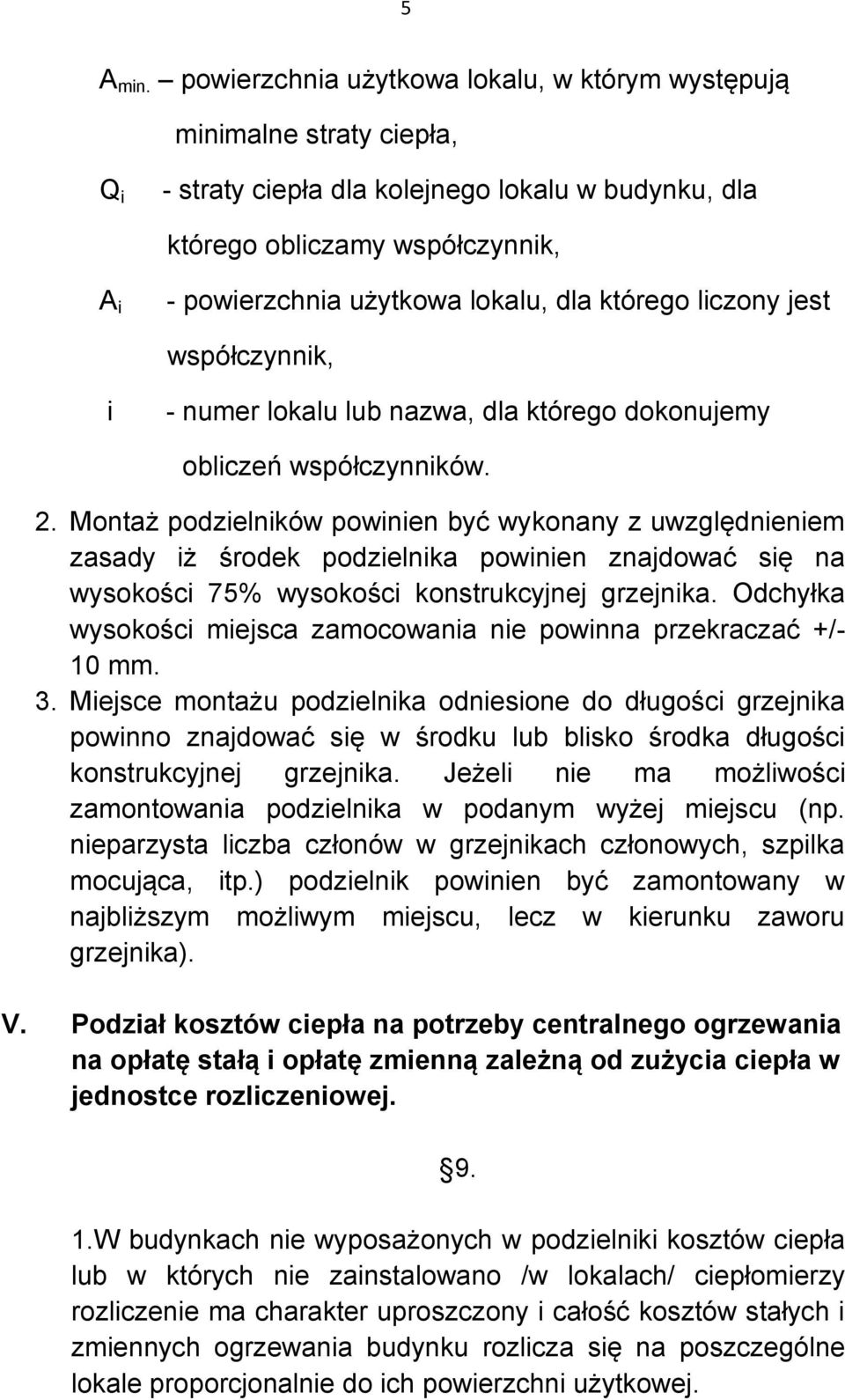 dla którego liczony jest współczynnik, i - numer lokalu lub nazwa, dla którego dokonujemy obliczeń współczynników. 2.