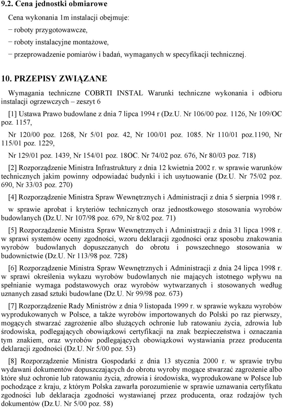 1126, Nr 109/OC poz. 1157, Nr 120/00 poz. 1268, Nr 5/01 poz. 42, Nr 100/01 poz. 1085. Nr 110/01 poz.1190, Nr 115/01 poz. 1229, Nr 129/01 poz. 1439, Nr 154/01 poz. 18OC. Nr 74/02 poz.