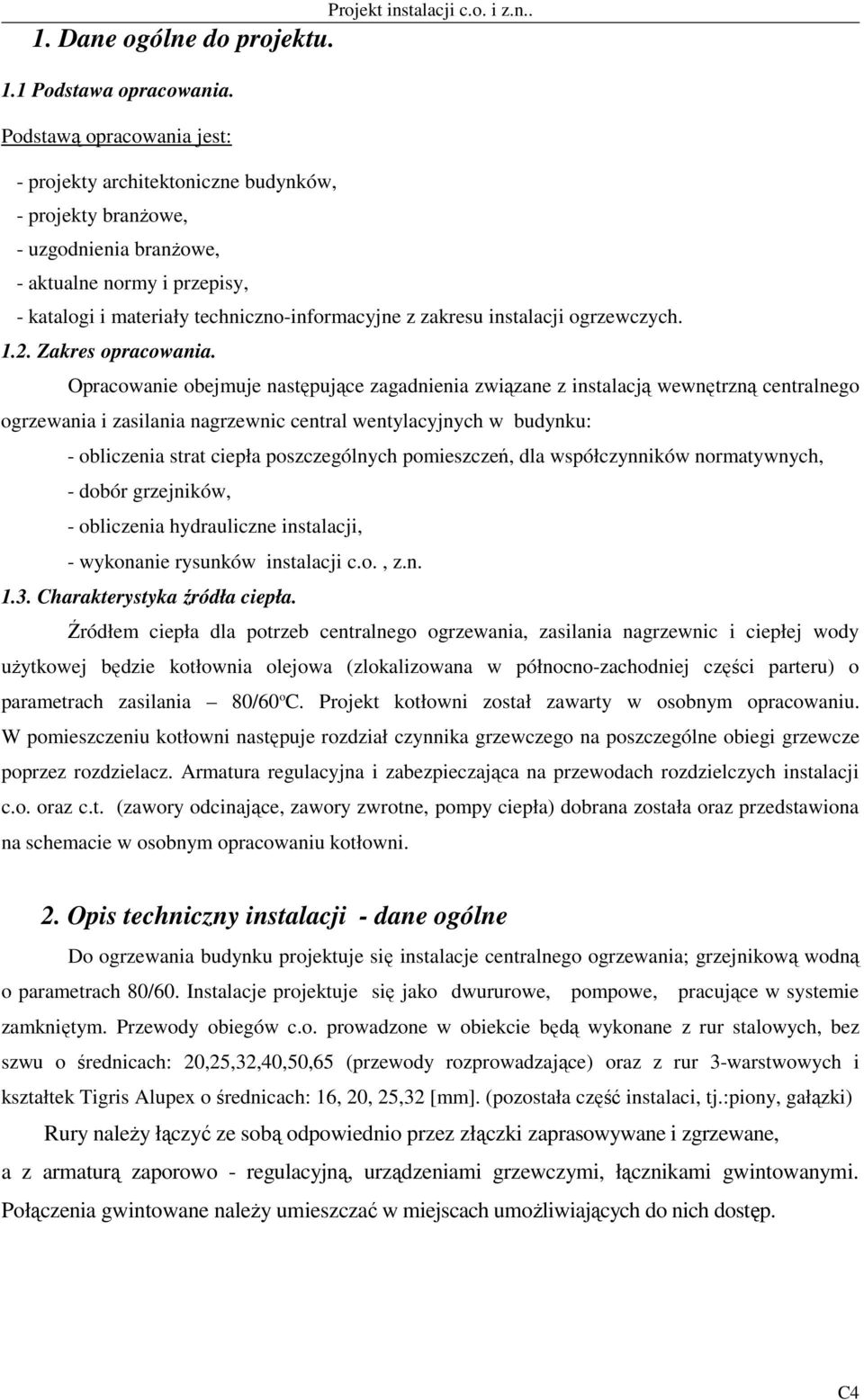 instalacji ogrzewczych. 1.2. Zakres opracowania.