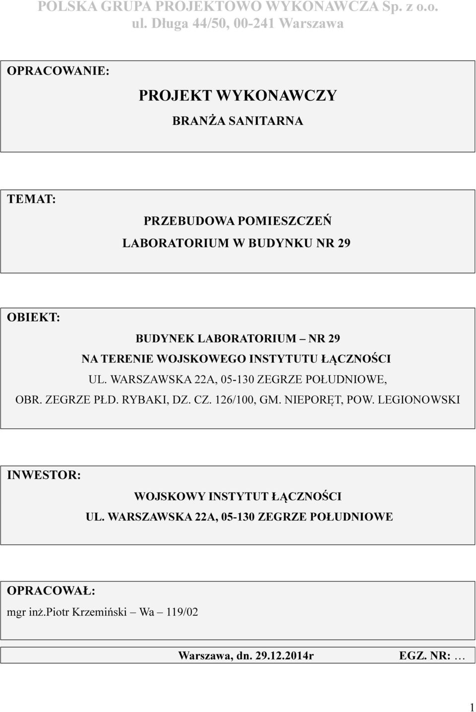 OBIEKT: BUDYNEK LABORATORIUM NR 29 NA TERENIE WOJSKOWEGO INSTYTUTU ŁĄCZNOŚCI UL. WARSZAWSKA 22A, 05-130 ZEGRZE POŁUDNIOWE, OBR.