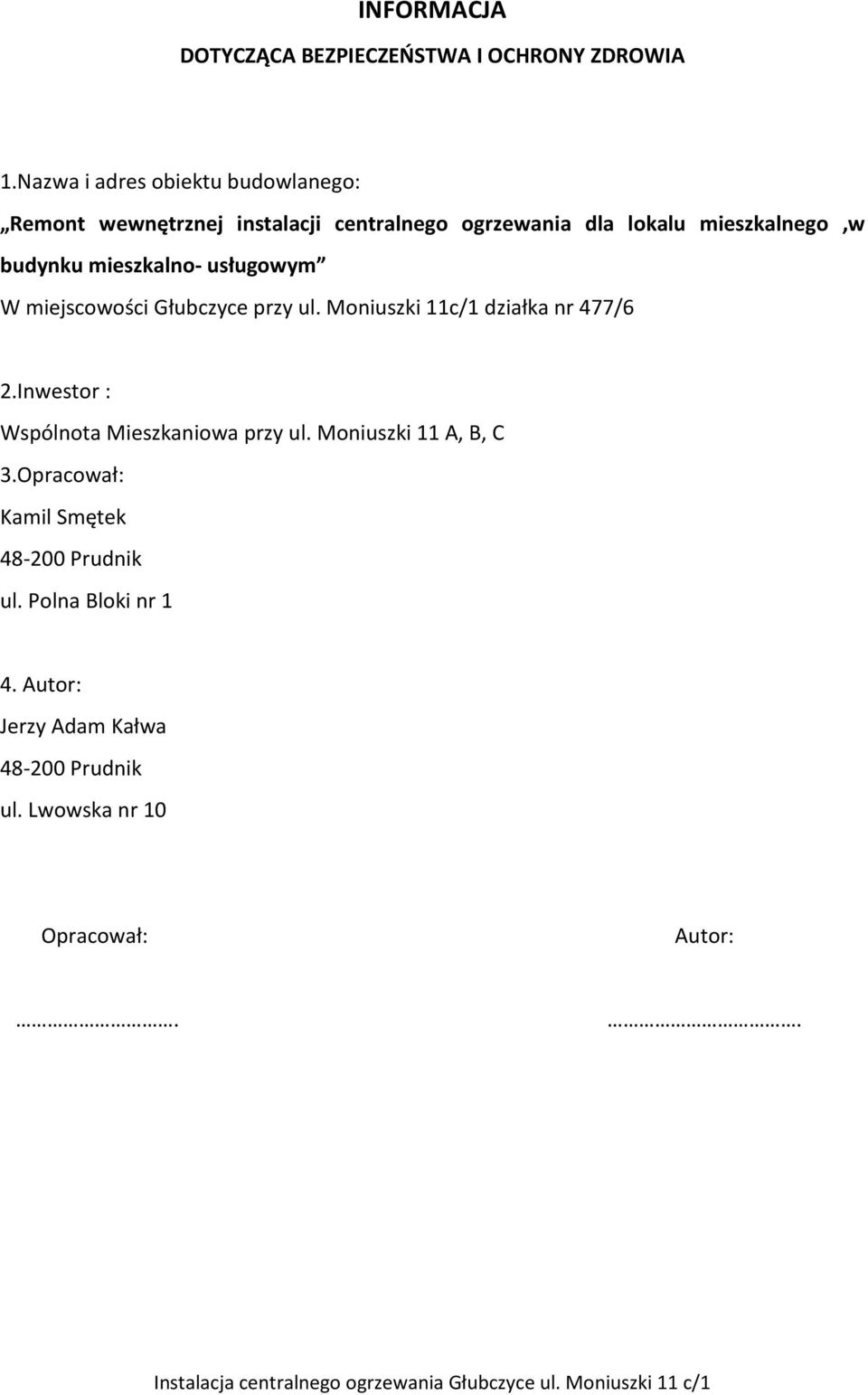 budynku mieszkalno- usługowym W miejscowości Głubczyce przy ul. Moniuszki 11c/1 działka nr 477/6 2.