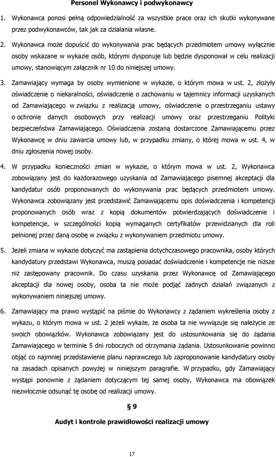 nr 10 do niniejszej umowy. 3. Zamawiający wymaga by osoby wymienione w wykazie, o którym mowa w ust.