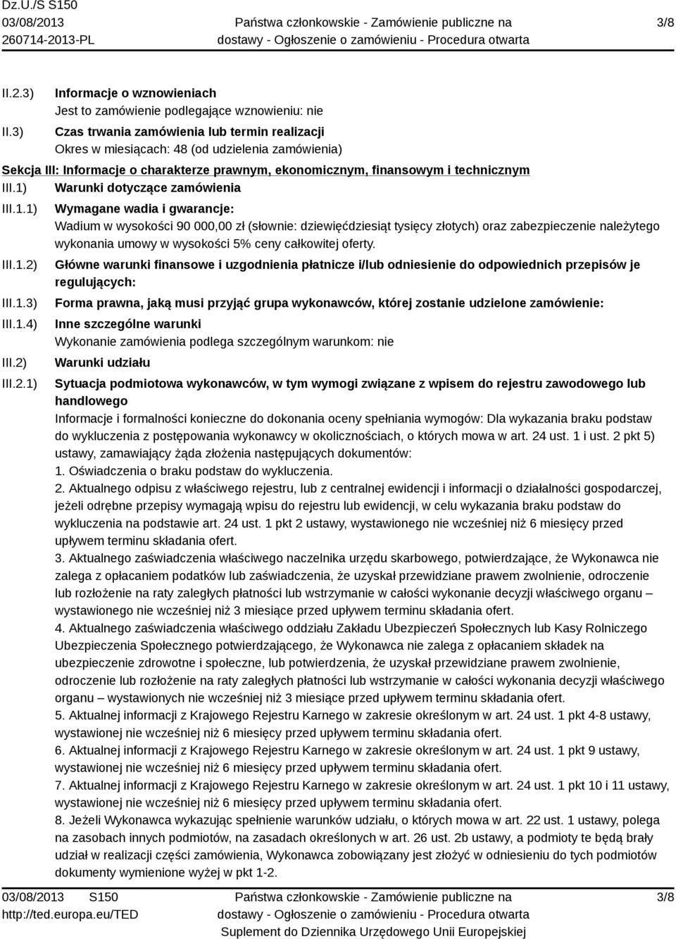 charakterze prawnym, ekonomicznym, finansowym i technicznym III.1) Warunki dotyczące zamówienia III.1.1) III.1.2)