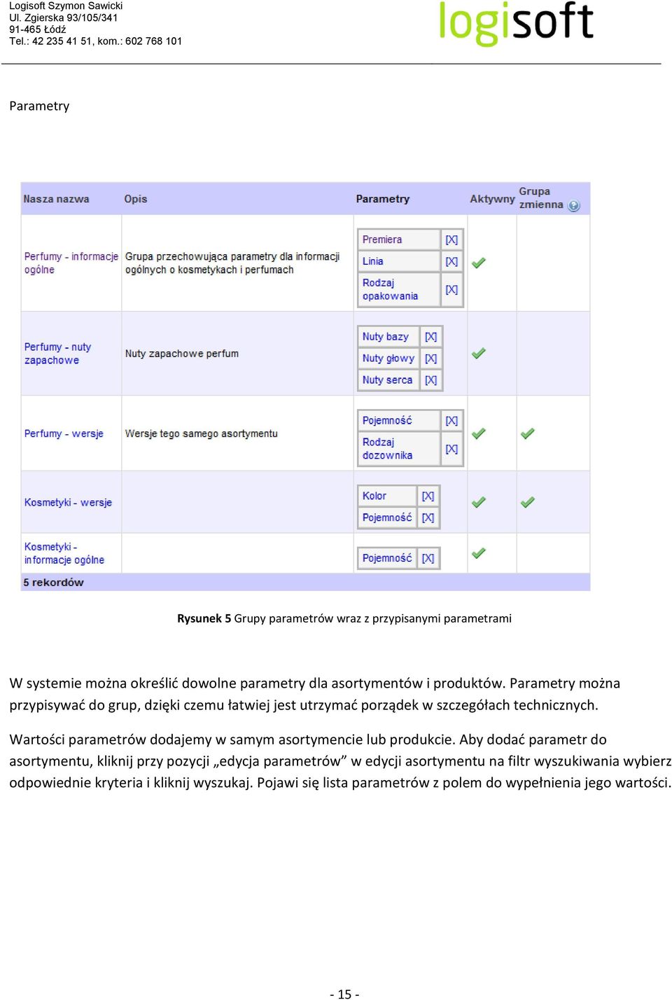 Wartości parametrów dodajemy w samym asortymencie lub produkcie.