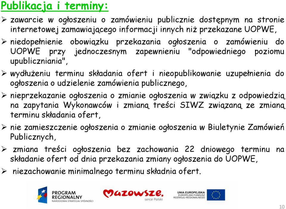 zamówienia publicznego, nieprzekazanie ogłoszenia o zmianie ogłoszenia w związku z odpowiedzią na zapytania Wykonawców i zmianą treści SIWZ związaną ze zmianą terminu składania ofert, nie