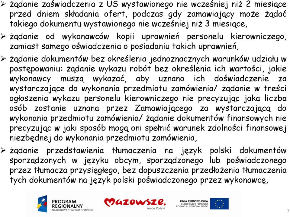 postępowaniu: żądanie wykazu robót bez określenia ich wartości, jakie wykonawcy muszą wykazać, aby uznano ich doświadczenie za wystarczające do wykonania przedmiotu zamówienia/ żądanie w treści