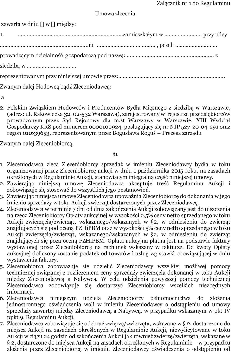 Rakowiecka 32, 02-532 Warszawa), zarejestrowany w rejestrze przedsiębiorców prowadzonym przez Sąd Rejonowy dla m.