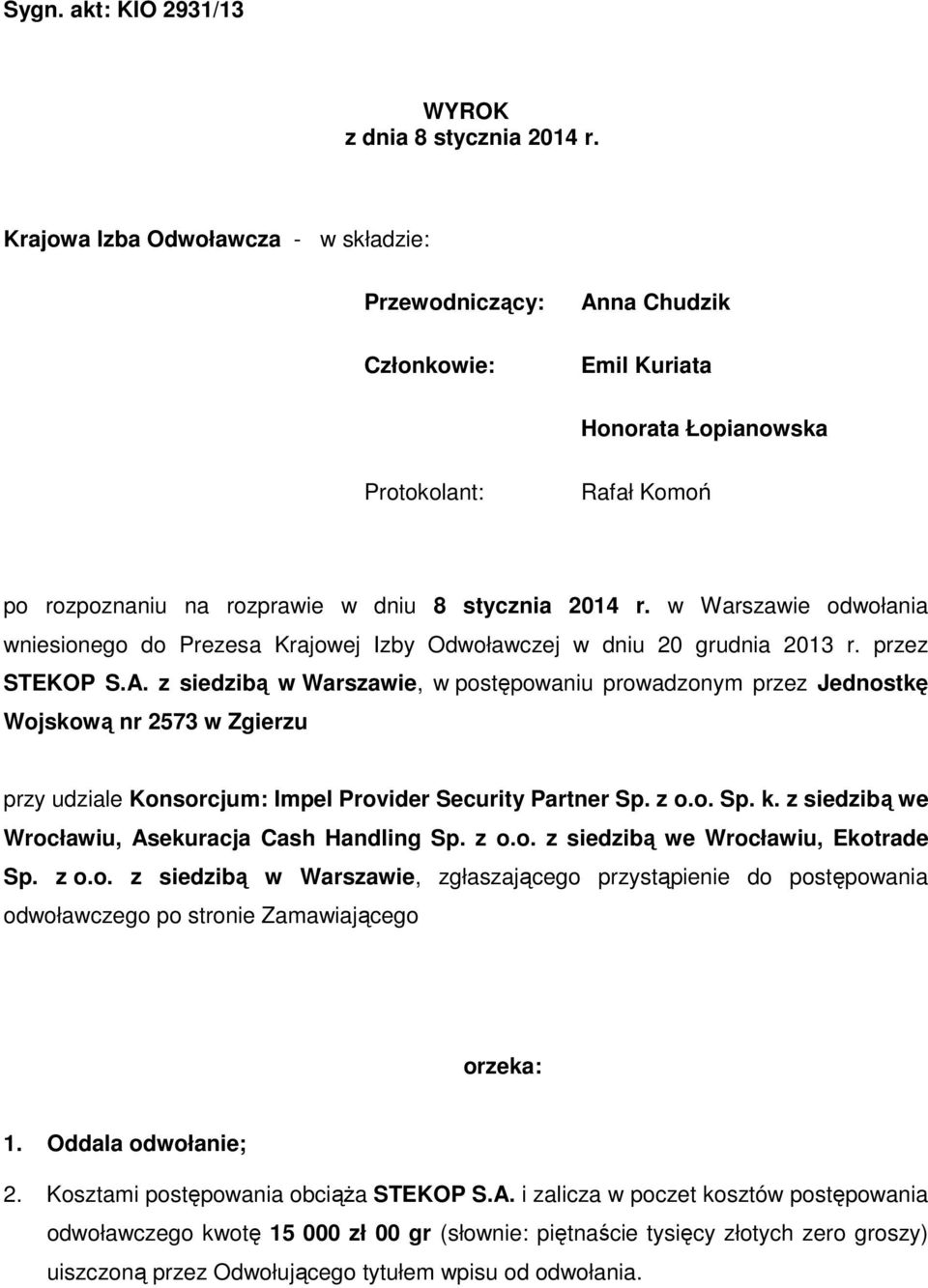 w Warszawie odwołania wniesionego do Prezesa Krajowej Izby Odwoławczej w dniu 20 grudnia 2013 r. przez STEKOP S.A.